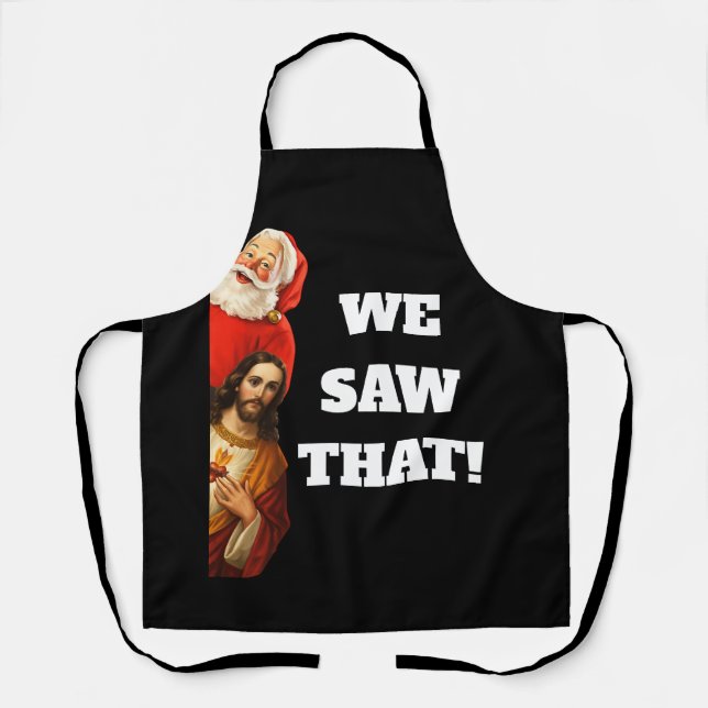 Funny “We Saw That” Santa and Jesus Design Schürze (Vorderseite)