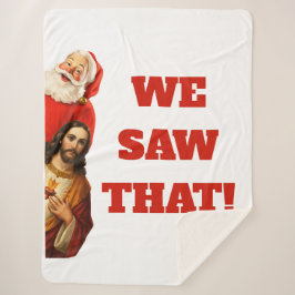 Funny “We Saw That” Santa and Jesus Design Sherpadecke