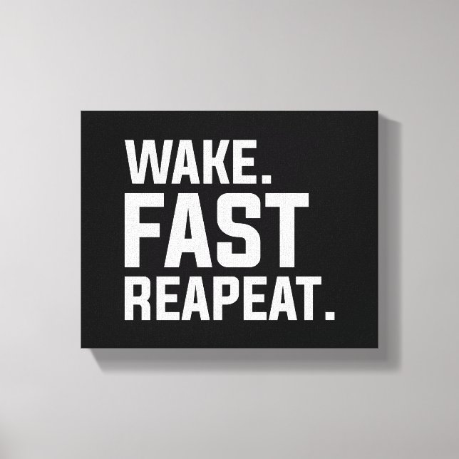 Funny Weckte Fast Repeat Graphic Sarcastic Leinwanddruck (Vorderseite)
