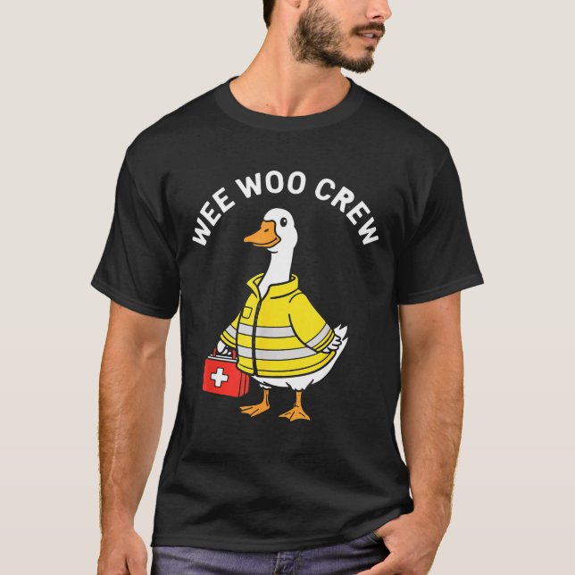 Funny Wee Woo Crew Goose Emt Paramedic Firefighter T-Shirt (Vorderseite)