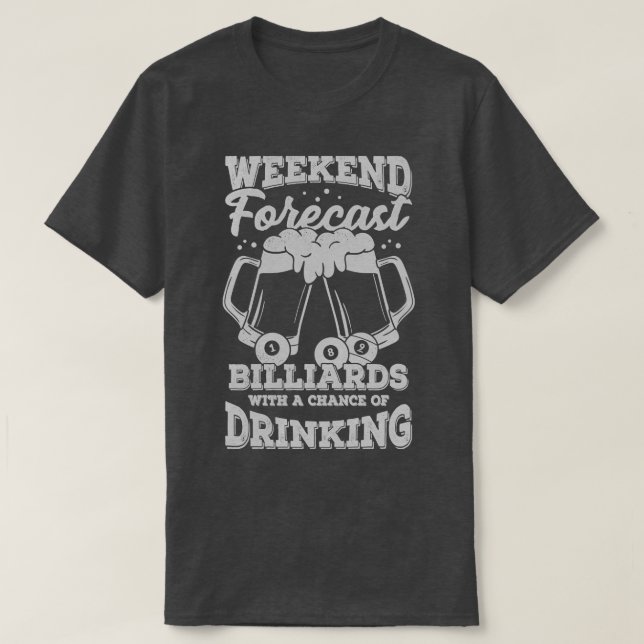 Funny Weekend Forecast Billiards Player Gift  T-Shirt (Design vorne)