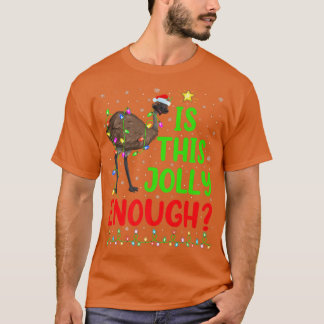 Funny Weihnachten Baum ist dieser Jolly genug Emu  T-Shirt