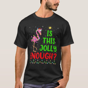 Funny Weihnachten Baum ist dieser Jolly genug Flam T-Shirt