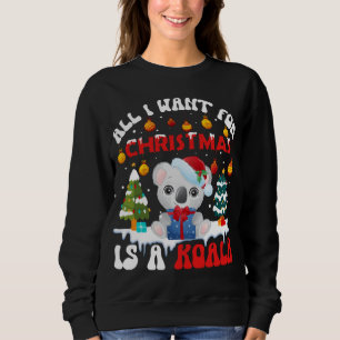 Funny Weihnachtsmannmütze Koala Alles, was ich zu  Sweatshirt