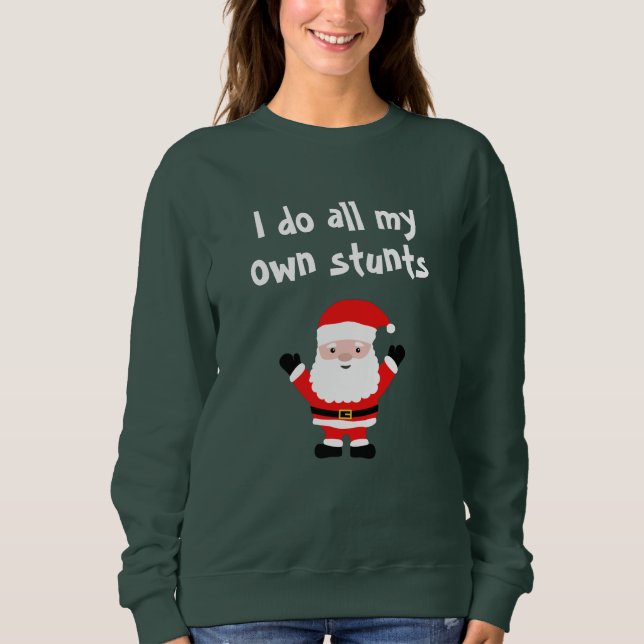 Funny Weihnachtspulli Ich mache all meine eigenen  Sweatshirt (Vorderseite)