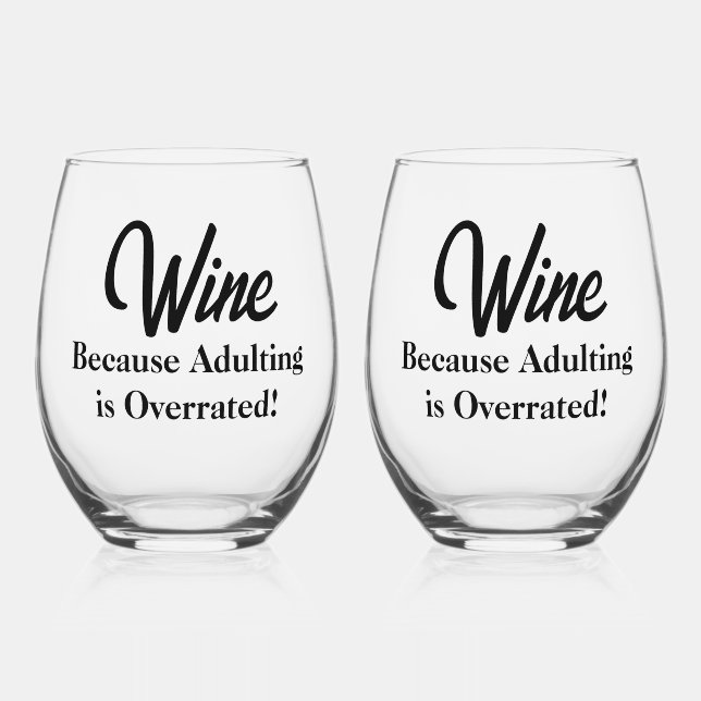 Funny - Wein, weil Erwachsene überbewertet ist! Weinglas Ohne Stiel (Vorderseite)