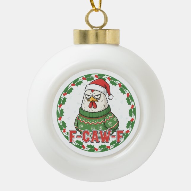 Funny Weird Chicken F-CAW-F Holiday FCawF Keramik Kugel-Ornament (Vorderseite)