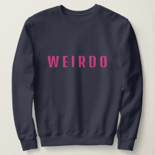 Funny WEIRDO Sweatshirt