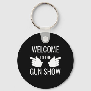 Funny Welcome to Gun Show Bodybuilding Schlüsselanhänger