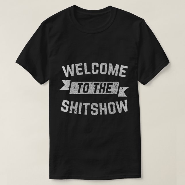 Funny Welcome to Shitshow Meme Shirt Gift for (Design vorne)