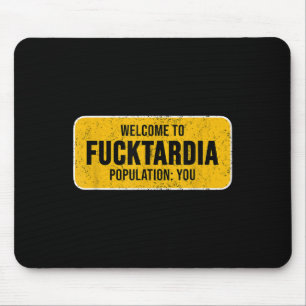 Funny Welcome Willkommen bei Fortardia Sy Sarcasti Mousepad