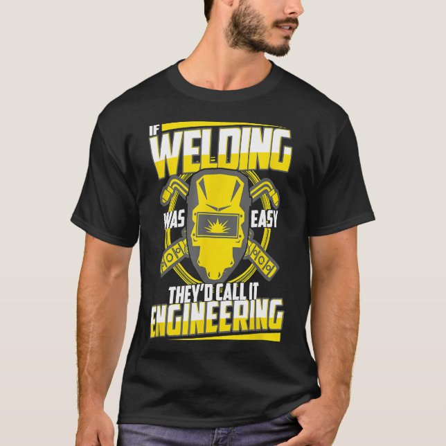 Funny Welder Redewendungen, wenn das Schweißen ein T-Shirt (Vorderseite)
