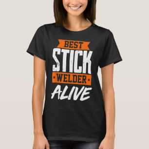 Funny Welding Pipeliner Stick Welder Welds Funny G T-Shirt