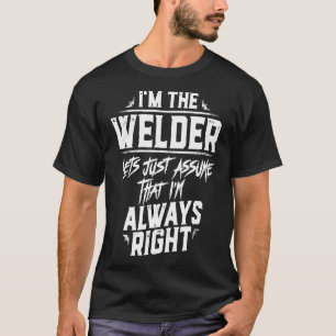 Funny Welding Tshirt Welder Ich bin immer rechts S