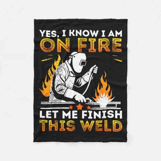 Funny Welding Yes I Know I’m On Fire Metal Worker  Fleecedecke (Vorderseite)