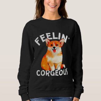 Funny Welsh Corgi Feelin X Corgeous Niedlich Dog O Sweatshirt