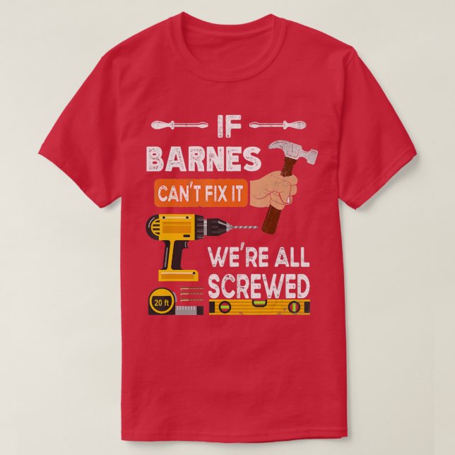 Funny, wenn Barnes es nicht reparieren kann nieman T-Shirt (Design vorne)