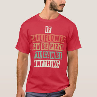 Funny, wenn Cauliflower Pizza sein kann, können Si T-Shirt