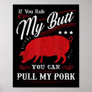 Funny, wenn du mir den Hintern abholst, kannst du  Poster