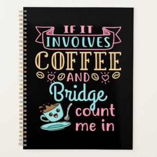 Funny, wenn es Kaffee und Bridge beinhaltet Planer