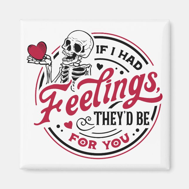 Funny, wenn ich Gefühle hatte Valentine Magnet (Vorne)