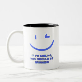 Funny "Wenn ich lächle, dass du laufen solltest" Z Zweifarbige Tasse