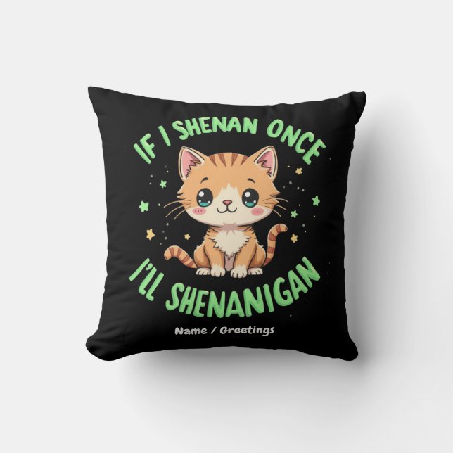 Funny, wenn ich Shenan Wenn ich Shenan einmal Shen Kissen (Vorderseite)
