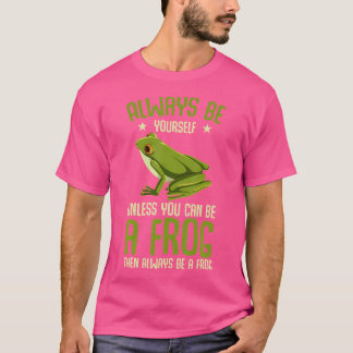 Funny, wenn man ein Frosch sein kann, dann immer e T-Shirt
