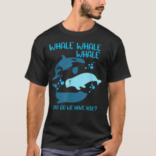 Funny Whale Whale Was haben wir hier? T-Shirt