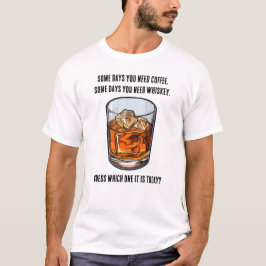 Funny Whiskey Tumbler - Kaffee oder Whiskey? T-Shirt