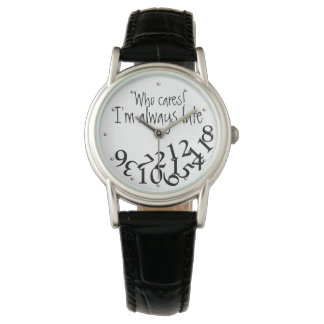 Funny Who Cares, ich bin immer verspätete Zahlen G Armbanduhr