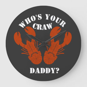 Funny Who is Your Craw Daddy Große Wanduhr