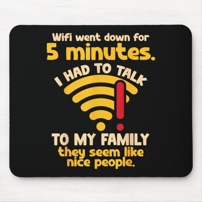 Funny Wifi Went Down Quote Computer Nerd For Prete Mousepad (Vorne)