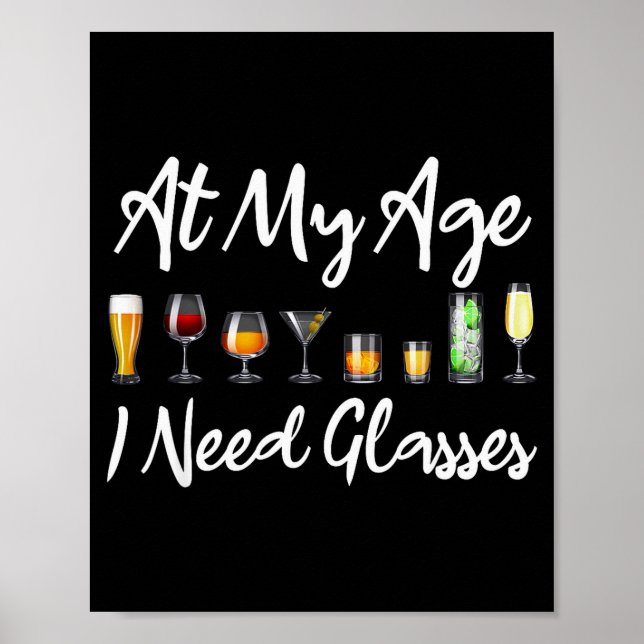 Funny Wine Beer Tail Lover At My Age I Need Gles  Poster (Vorne)