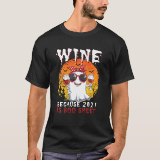 Funny Wine Beursache 2021 Is Boo Sheet Ghost Drink T-Shirt
