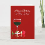 Funny Wine Happy Birthday Card for Friend Karte<br><div class="desc">Eine lustige Geburtstagskarte für einen Freund,  wünsche ihnen gute Zeiten und viel Wein!</div>