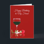 Funny Wine Happy Birthday Card for Friend Karte<br><div class="desc">Eine lustige Geburtstagskarte für einen Freund,  wünsche ihnen gute Zeiten und viel Wein!</div>