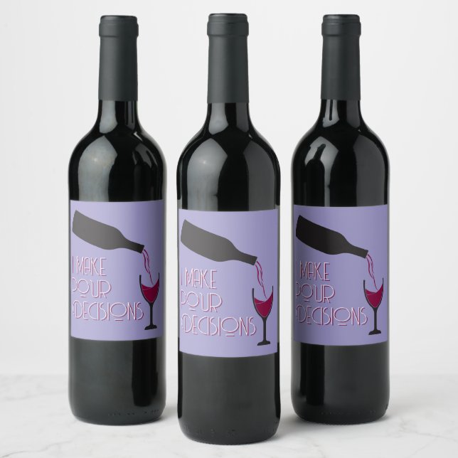 Funny Wine Ich mache pour Entscheidungen komisch Weinetikett (Flaschen)