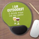 Funny Wine Quote - Ich trinke Wein auf meiner Terr Gel Mousepad<br><div class="desc">Ich bin draußen - ich trinke Wein auf meinem Innenhof.</div>