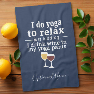 Funny Wine Quote - Ich trinke Wein in Yoga Hose Geschirrtuch