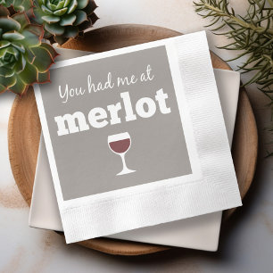 Funny Wine Quote - Sie hatten mich bei Merlot Serviette
