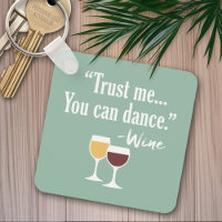 Funny Wine Quote - Vertrauen Sie mir, dass Sie tan