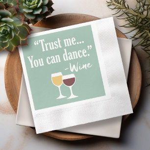 Funny Wine Quote - Vertrauen Sie mir, dass Sie tan Serviette
