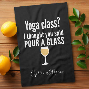 Funny Wine Quote - Yoga Class? Glass Geschirrtuch