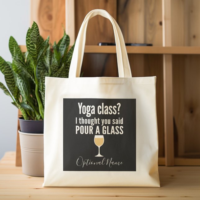 Funny Wine Quote - Yoga Class? Glass Tragetasche (Personalized tote bag with a funny wine saying)