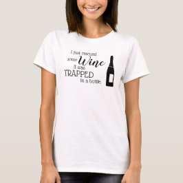 Funny Wine Sprichwort Zitat aus Flasche gerettet T-Shirt