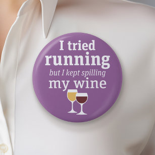 Funny Wine Zitat - Ich habe es versucht zu laufen  Button