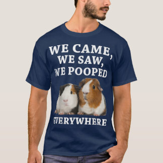 Funny wir kamen, wir sahen, wie wir überall Kackte T-Shirt