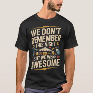 Funny wir nicht erinnern Nachttrunk Nacht Phantast T-Shirt
