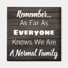 Funny "Wir sind eine normale Familie" Magnet